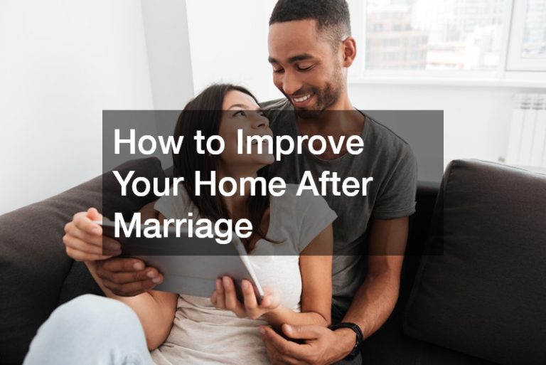 How to Improve Your Home After Marriage